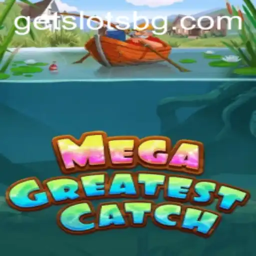 MegaGreatestCatch: Dive into the Thrilling Adventure